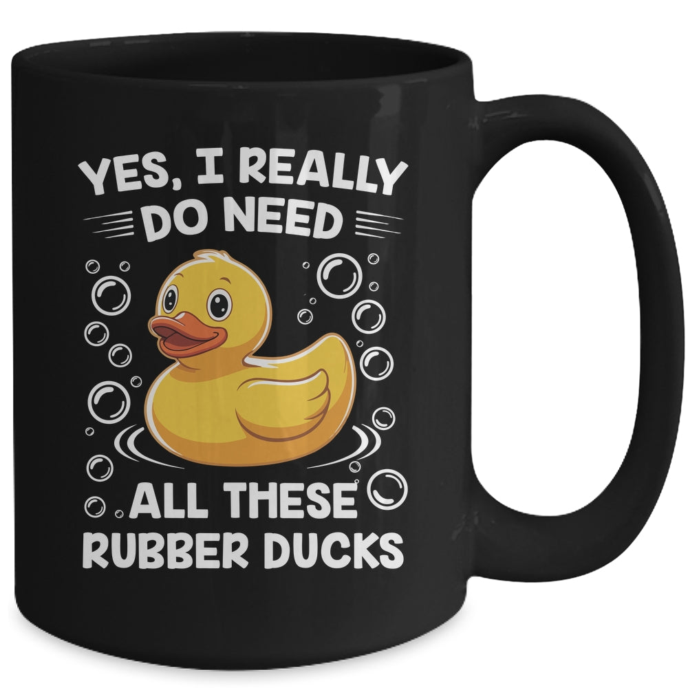 I Really Do Need All These Rubber Ducks Lover Men Women Mug | siriusteestore