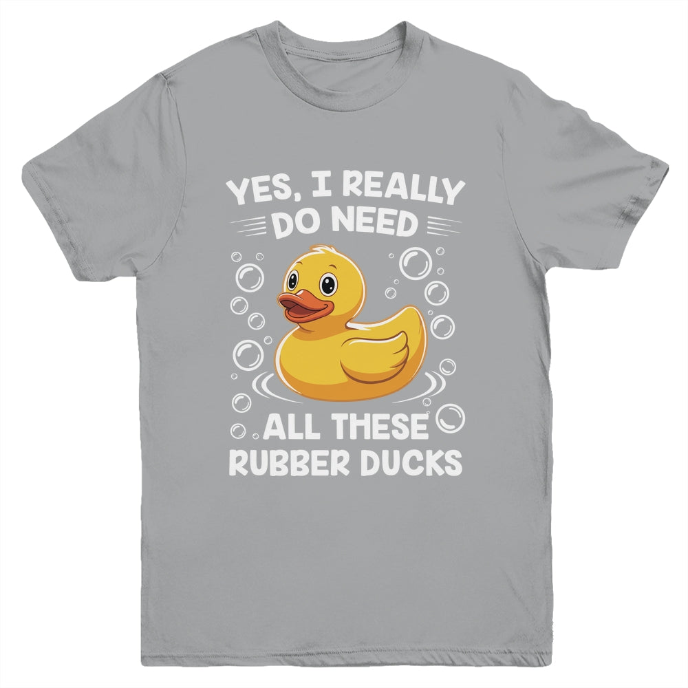 I Really Do Need All These Rubber Ducks Lover Men Women Youth Shirt | siriusteestore