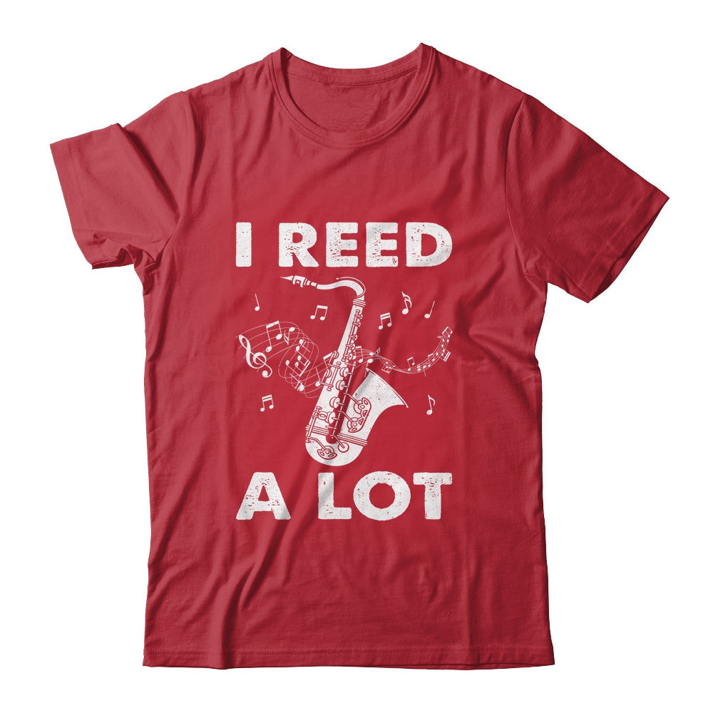 I Reed A Lot Funny Saxophone Player Design For Men Women Shirt & Hoodie | siriusteestore