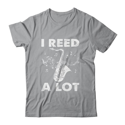 I Reed A Lot Funny Saxophone Player Design For Men Women Shirt & Hoodie | siriusteestore