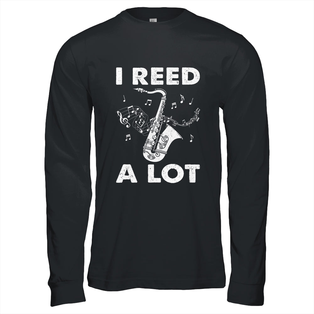 I Reed A Lot Funny Saxophone Player Design For Men Women Shirt & Hoodie | siriusteestore