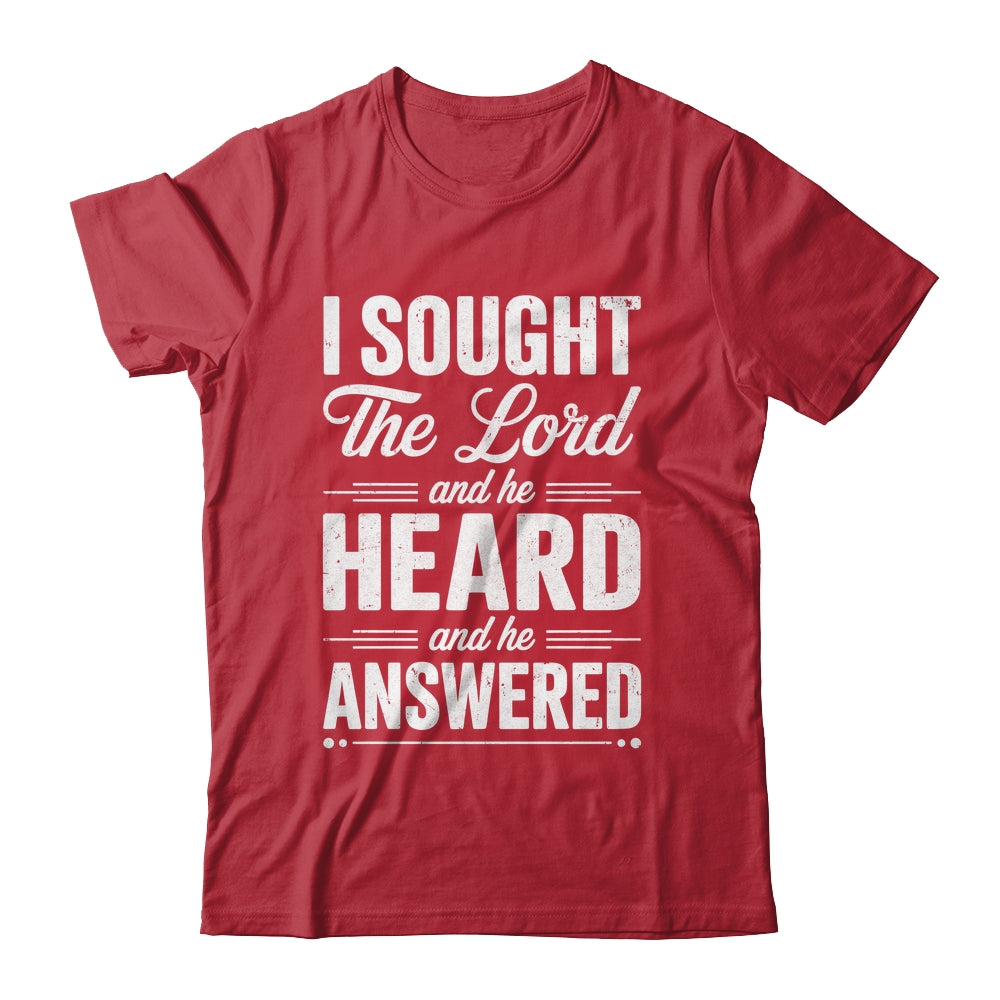 I Sought The Lord And He Heard And He Answered Christian God Shirt & Hoodie | siriusteestore