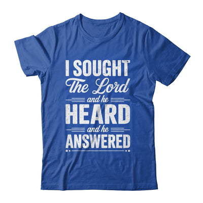 I Sought The Lord And He Heard And He Answered Christian God Shirt & Hoodie | siriusteestore