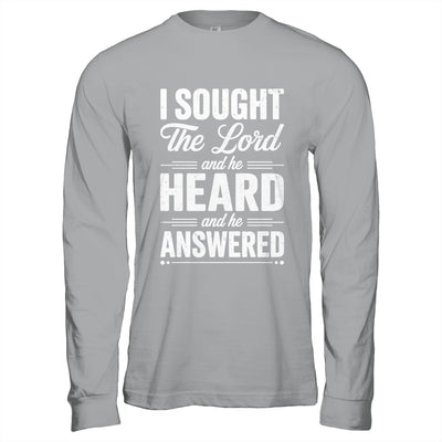 I Sought The Lord And He Heard And He Answered Christian God Shirt & Hoodie | siriusteestore