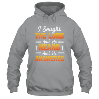 I Sought The Lord And He Heard And He Answered Christian Men Women Shirt & Hoodie | siriusteestore