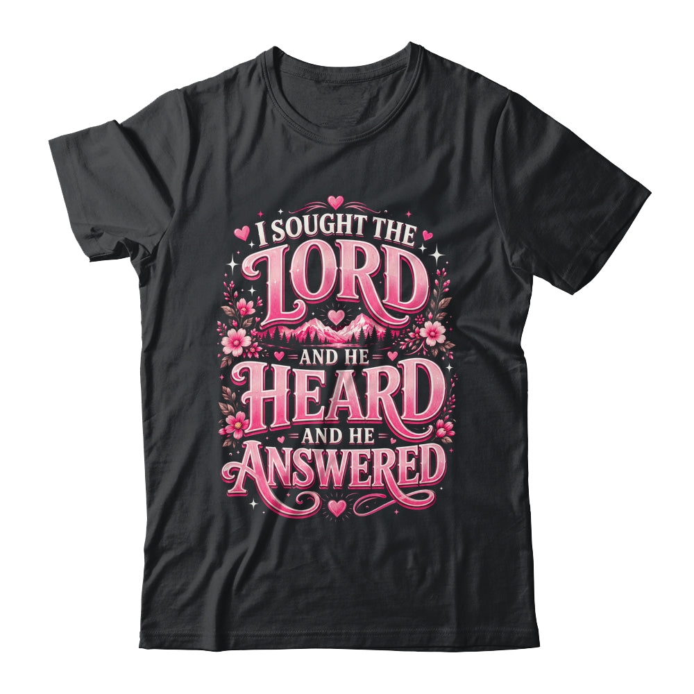 I Sought The Lord And He Heard And He Answered Christian Shirt & Hoodie | siriusteestore