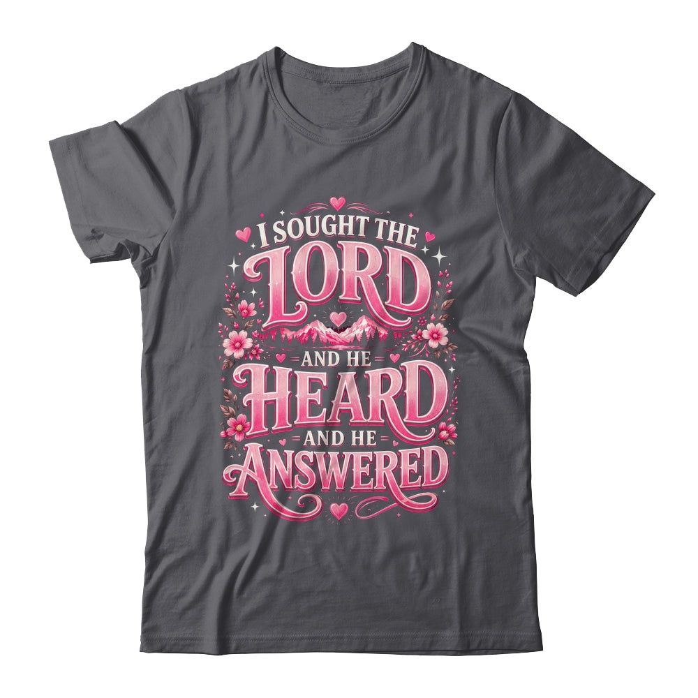 I Sought The Lord And He Heard And He Answered Christian Shirt & Hoodie | siriusteestore