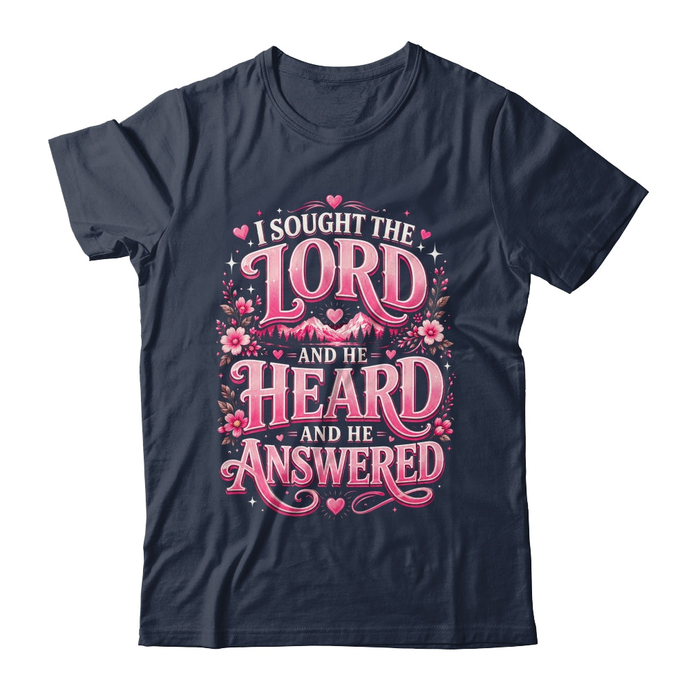 I Sought The Lord And He Heard And He Answered Christian Shirt & Hoodie | siriusteestore