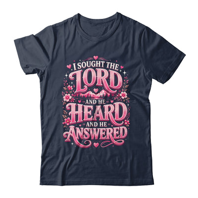 I Sought The Lord And He Heard And He Answered Christian Shirt & Hoodie | siriusteestore