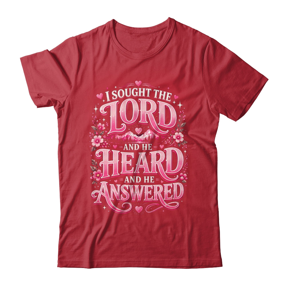 I Sought The Lord And He Heard And He Answered Christian Shirt & Hoodie | siriusteestore