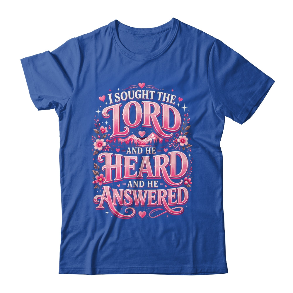 I Sought The Lord And He Heard And He Answered Christian Shirt & Hoodie | siriusteestore
