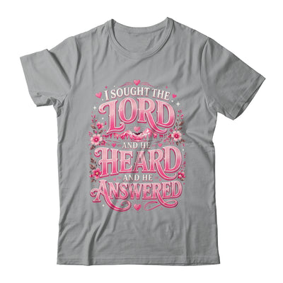 I Sought The Lord And He Heard And He Answered Christian Shirt & Hoodie | siriusteestore