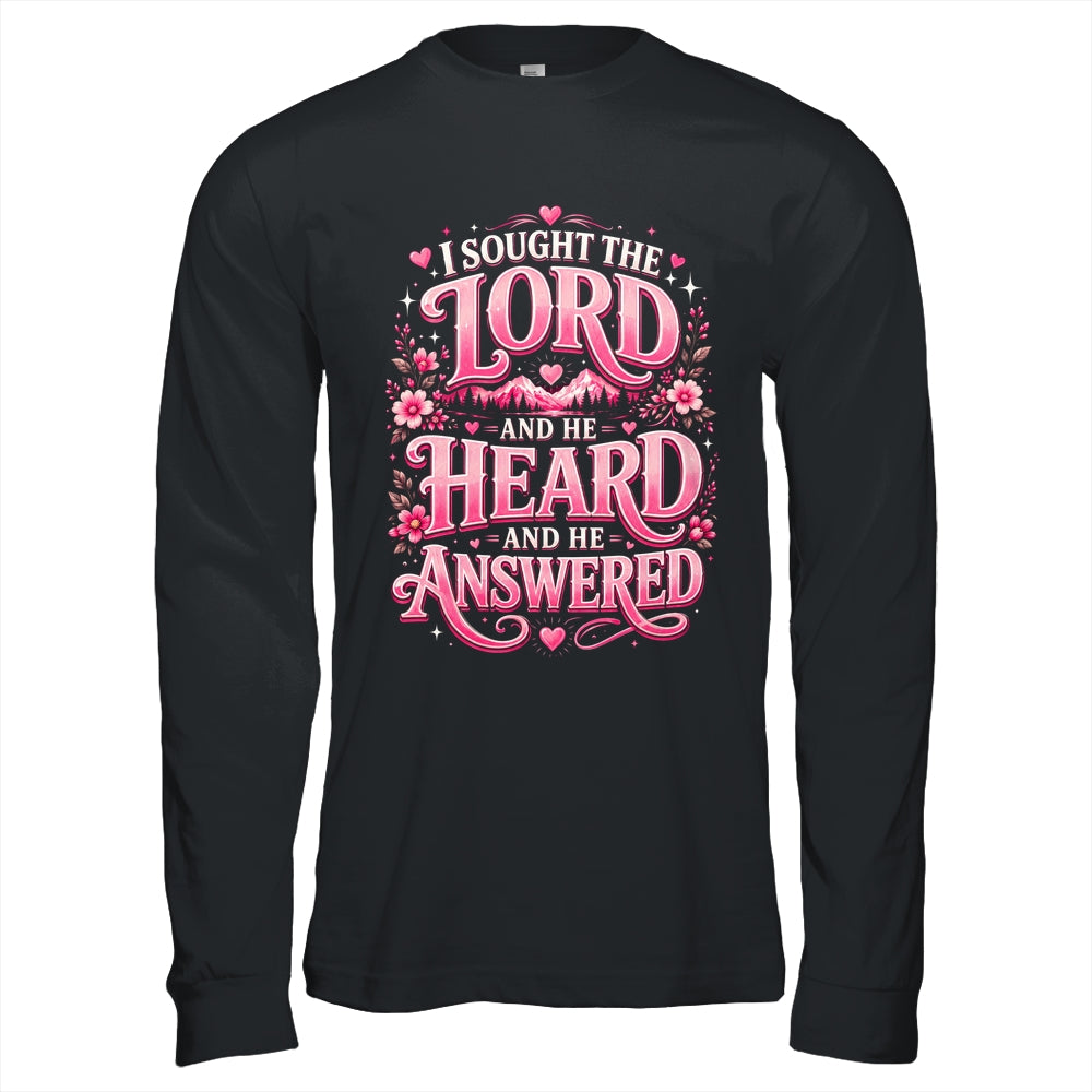 I Sought The Lord And He Heard And He Answered Christian Shirt & Hoodie | siriusteestore