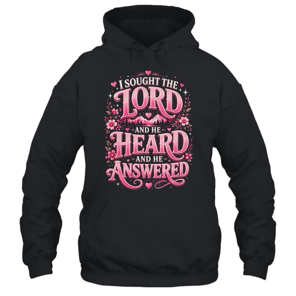 I Sought The Lord And He Heard And He Answered Christian Shirt & Hoodie | siriusteestore