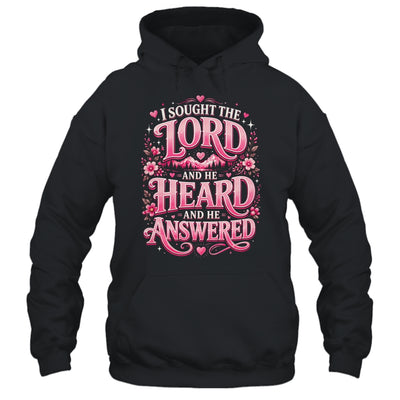 I Sought The Lord And He Heard And He Answered Christian Shirt & Hoodie | siriusteestore