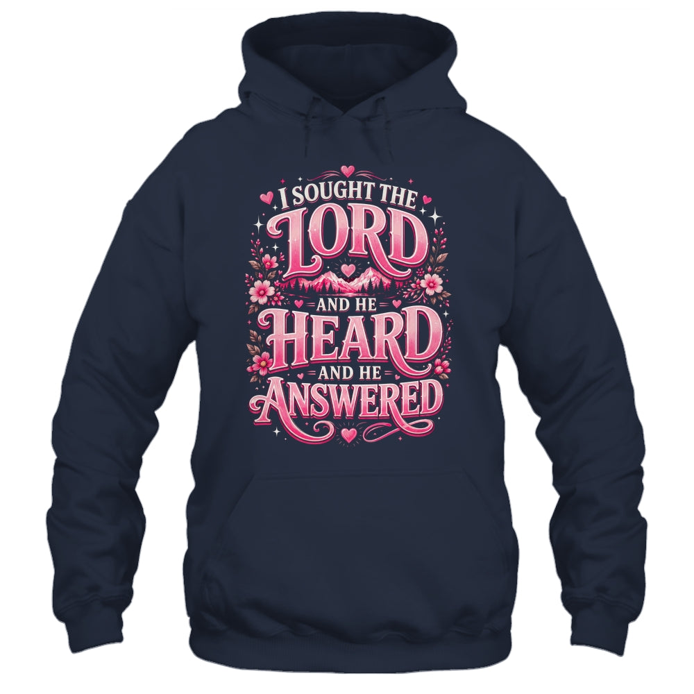 I Sought The Lord And He Heard And He Answered Christian Shirt & Hoodie | siriusteestore