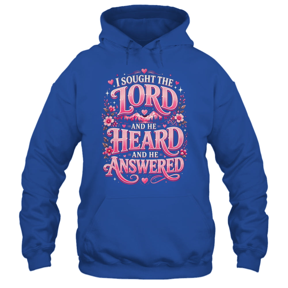 I Sought The Lord And He Heard And He Answered Christian Shirt & Hoodie | siriusteestore