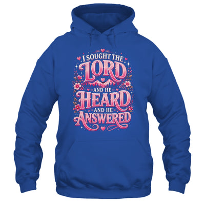 I Sought The Lord And He Heard And He Answered Christian Shirt & Hoodie | siriusteestore