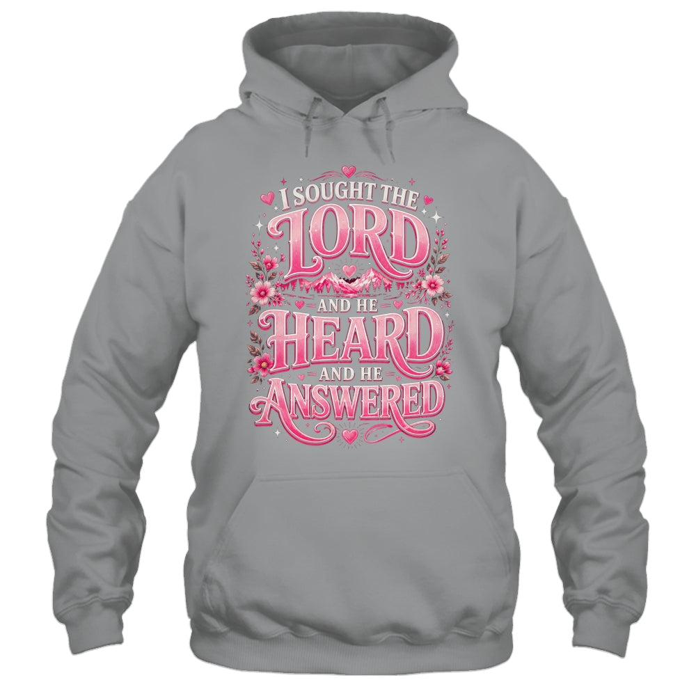 I Sought The Lord And He Heard And He Answered Christian Shirt & Hoodie | siriusteestore