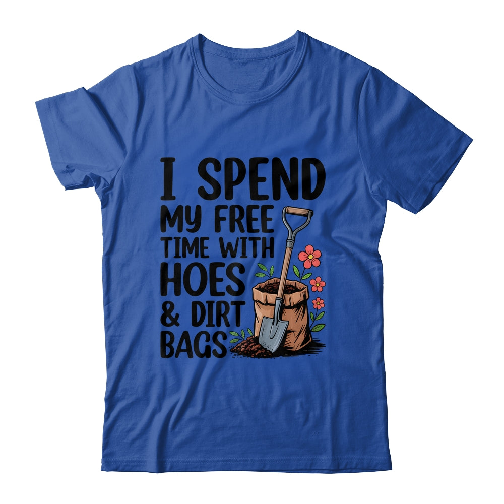 I Spend My Free Time With Hoes And Dirt Bags Funny Garden Shirt & Tank Top | siriusteestore