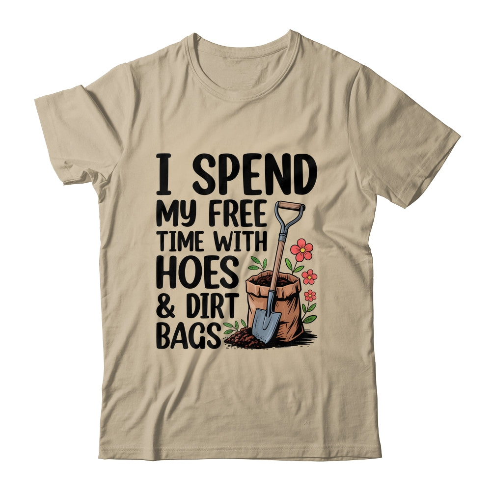 I Spend My Free Time With Hoes And Dirt Bags Funny Garden Shirt & Tank Top | siriusteestore