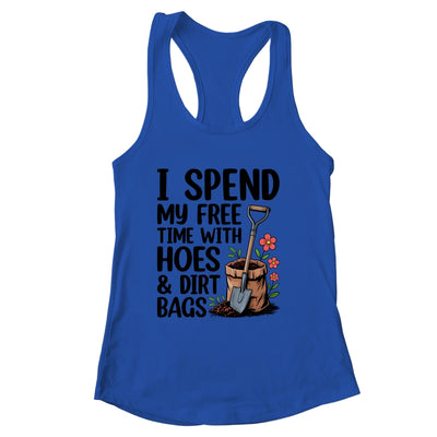 I Spend My Free Time With Hoes And Dirt Bags Funny Garden Shirt & Tank Top | siriusteestore