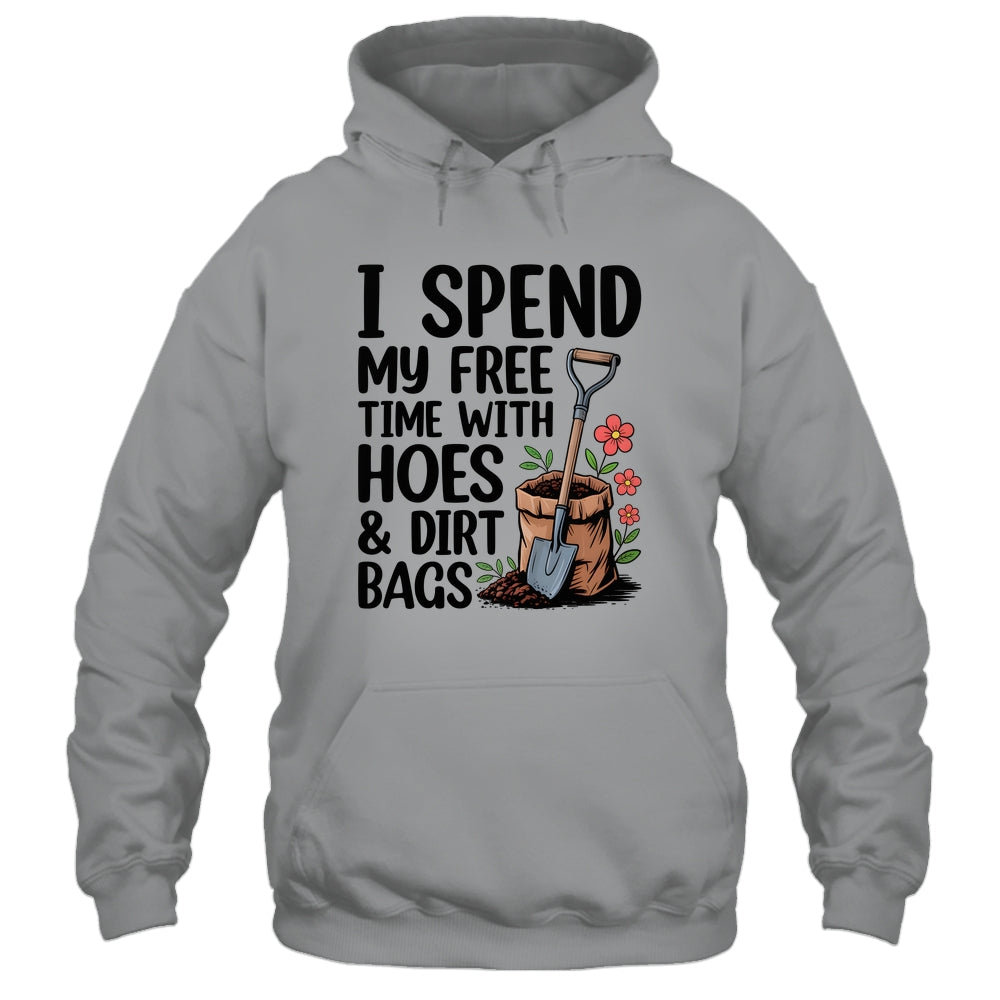 I Spend My Free Time With Hoes And Dirt Bags Funny Garden Shirt & Tank Top | siriusteestore