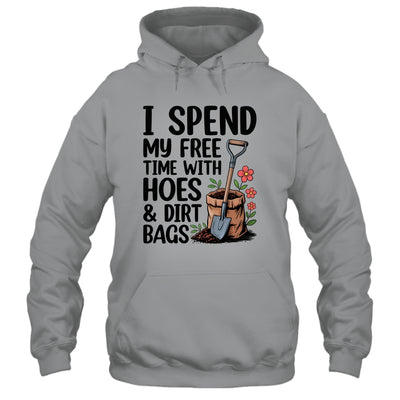 I Spend My Free Time With Hoes And Dirt Bags Funny Garden Shirt & Tank Top | siriusteestore