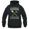 I Stopped Farming To Be Here Funny Farmer For Men Women Shirt & Tank Top | siriusteestore