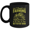 I Stopped Farming To Be Here So This Better Be Good Funny Mug | siriusteestore