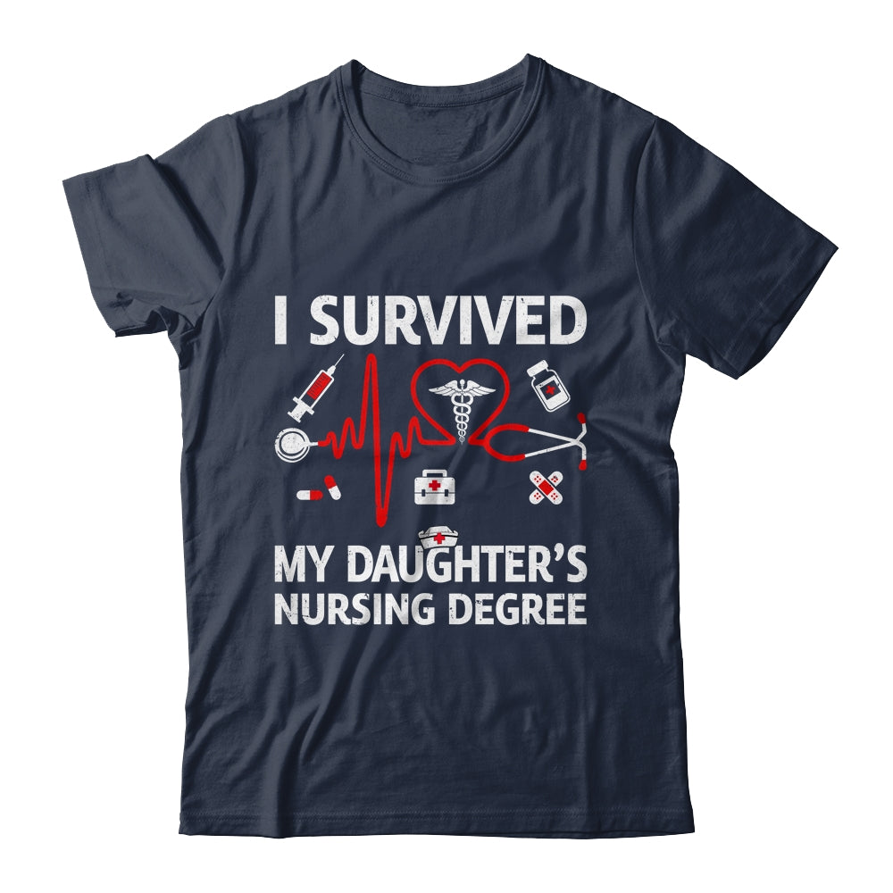 I Survived My Daughter's Nursing Degree Proud Mom Nurse Shirt & Hoodie | siriusteestore