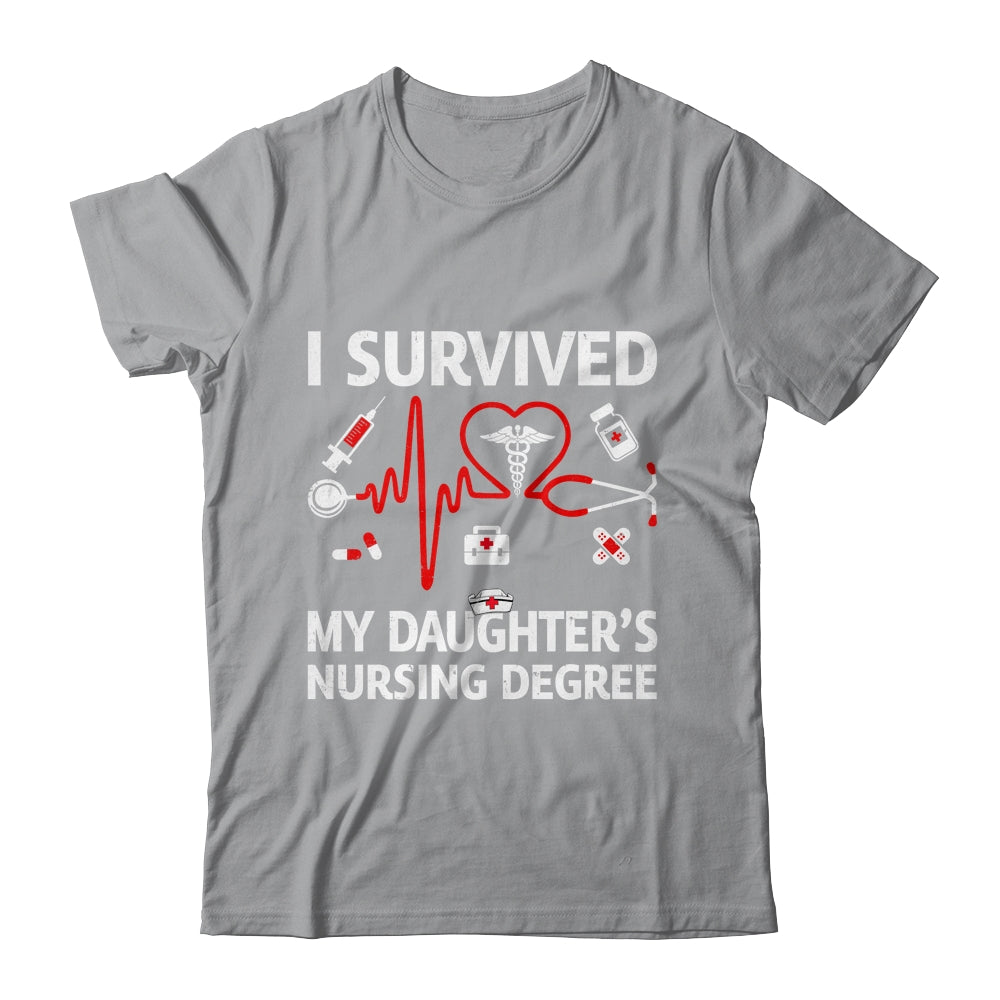 I Survived My Daughter's Nursing Degree Proud Mom Nurse Shirt & Hoodie | siriusteestore