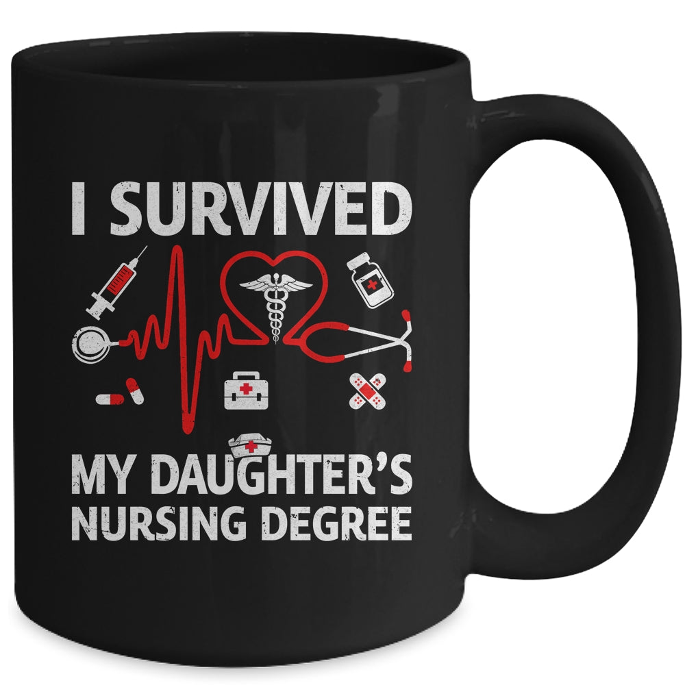 I Survived My Daughter's Nursing Degree Proud Mom Nurse Mug | siriusteestore