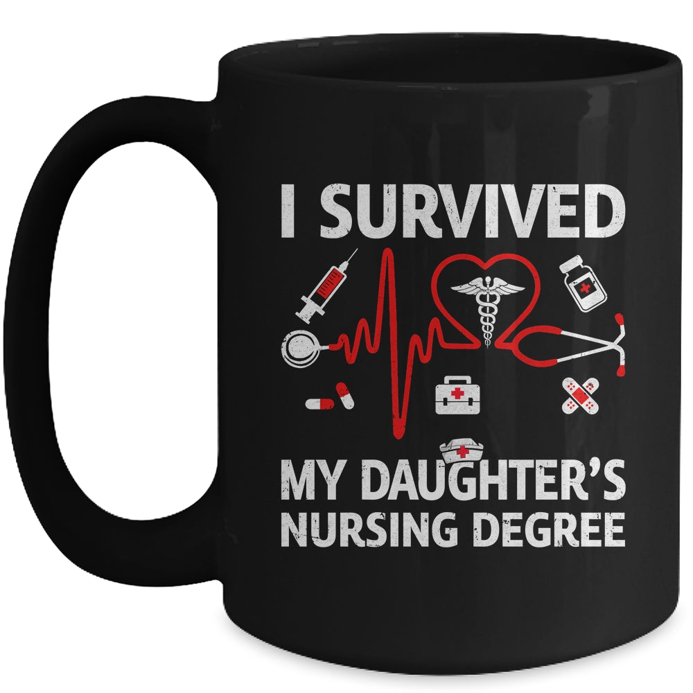 I Survived My Daughter's Nursing Degree Proud Mom Nurse Mug | siriusteestore