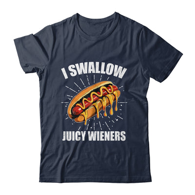 I Swallow Juicy Wieners Funny Adult Humor Sarcastic Joke Shirt & Tank Top | siriusteestore