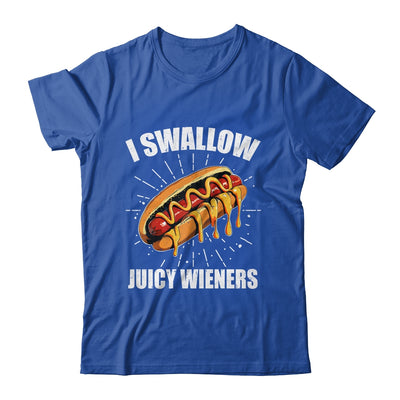I Swallow Juicy Wieners Funny Adult Humor Sarcastic Joke Shirt & Tank Top | siriusteestore