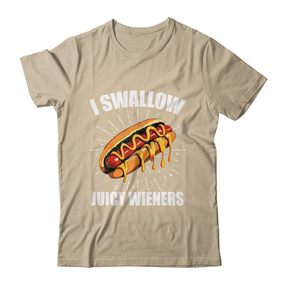I Swallow Juicy Wieners Funny Adult Humor Sarcastic Joke Shirt & Tank Top | siriusteestore