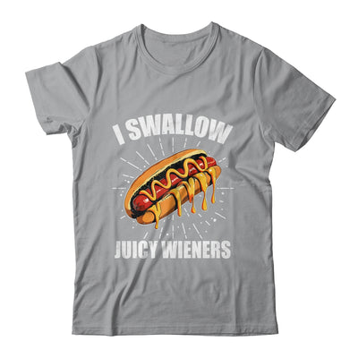 I Swallow Juicy Wieners Funny Adult Humor Sarcastic Joke Shirt & Tank Top | siriusteestore