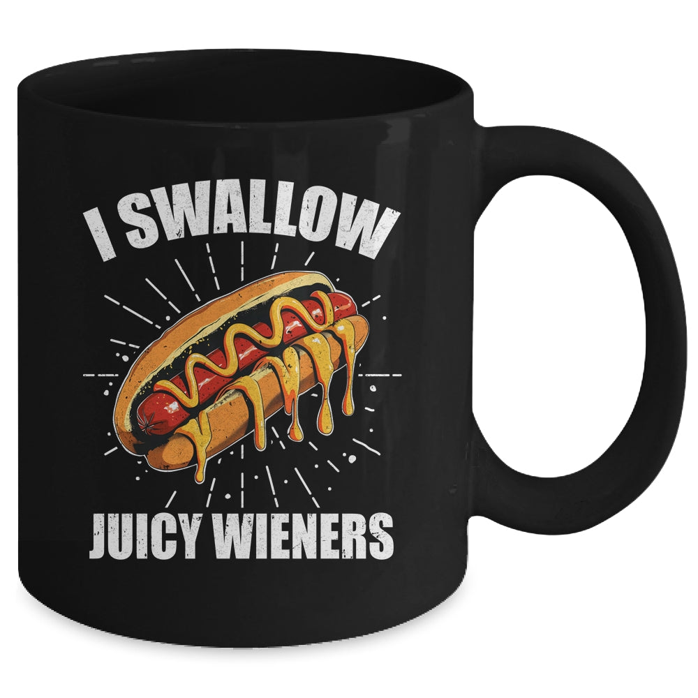 I Swallow Juicy Wieners Funny Adult Humor Sarcastic Joke Mug | siriusteestore