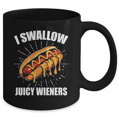 I Swallow Juicy Wieners Funny Adult Humor Sarcastic Joke Mug | siriusteestore