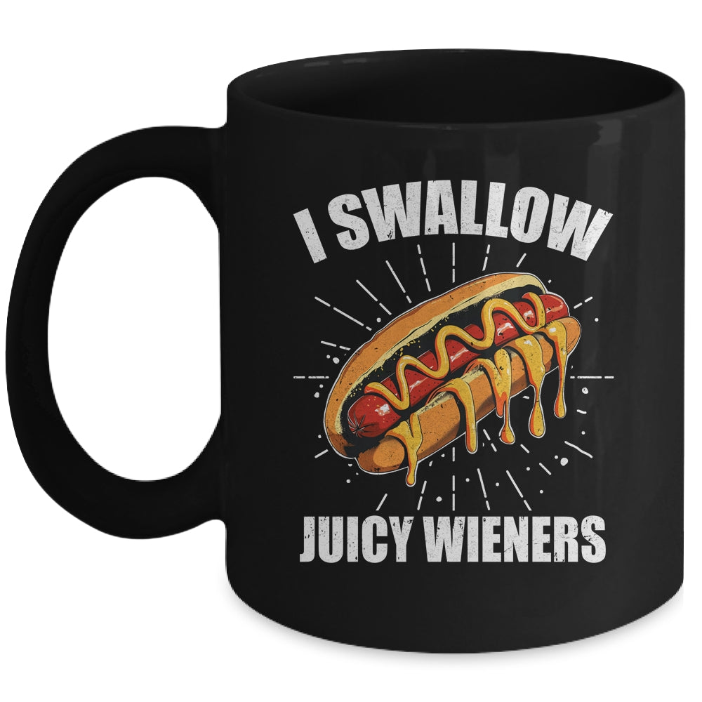 I Swallow Juicy Wieners Funny Adult Humor Sarcastic Joke Mug | siriusteestore
