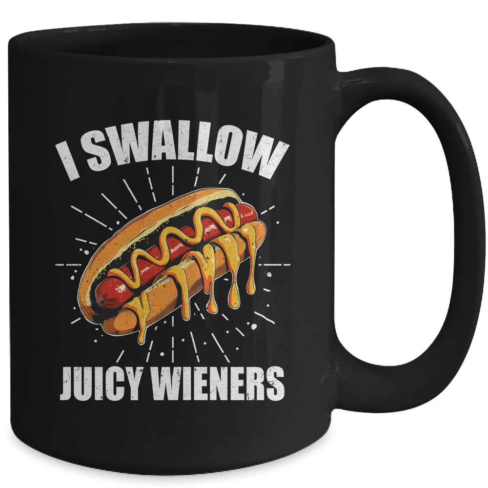 I Swallow Juicy Wieners Funny Adult Humor Sarcastic Joke Mug | siriusteestore