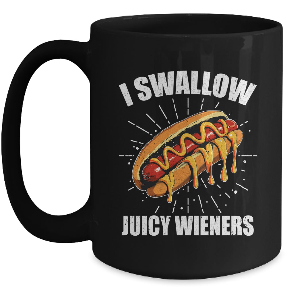 I Swallow Juicy Wieners Funny Adult Humor Sarcastic Joke Mug | siriusteestore