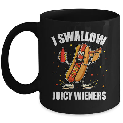 I Swallow Juicy Wieners Funny Joke Sarcastic Adult Humor Mug | siriusteestore