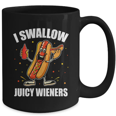 I Swallow Juicy Wieners Funny Joke Sarcastic Adult Humor Mug | siriusteestore