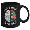 I Teach Minds Of All Kinds Special Education Teacher Mug | siriusteestore