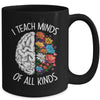 I Teach Minds Of All Kinds Special Education Teacher Mug | siriusteestore