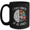 I Teach Minds Of All Kinds Special Education Teacher Mug | siriusteestore