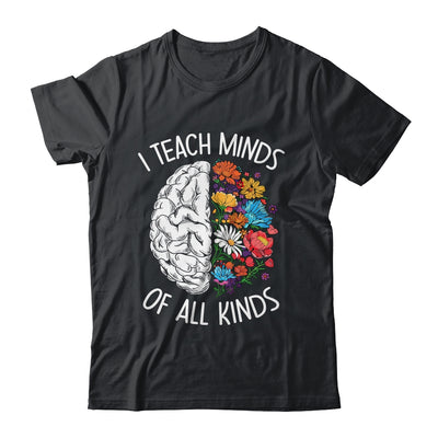 I Teach Minds Of All Kinds Special Education Teacher Shirt & Hoodie | siriusteestore