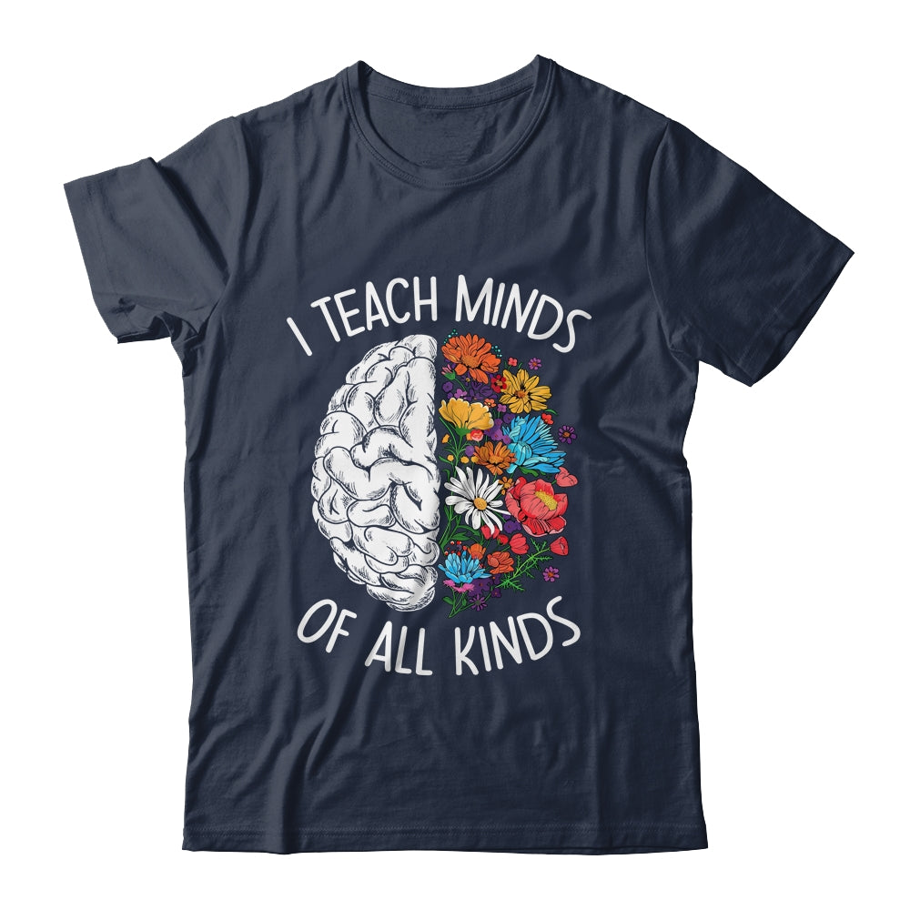 I Teach Minds Of All Kinds Special Education Teacher Shirt & Hoodie | siriusteestore